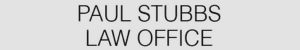Paul Stubbs Law Office
